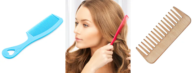 Use a wide-tooth comb